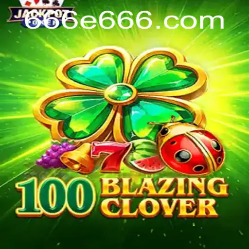 Unveiling the Thrills of 100BlazingClover: A Compelling Fusion of Strategy and Innovation